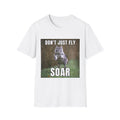 T-Shirt — "Don't Just Fly, Soar" Cat Graphic Tee — Funny Motivational Shirt