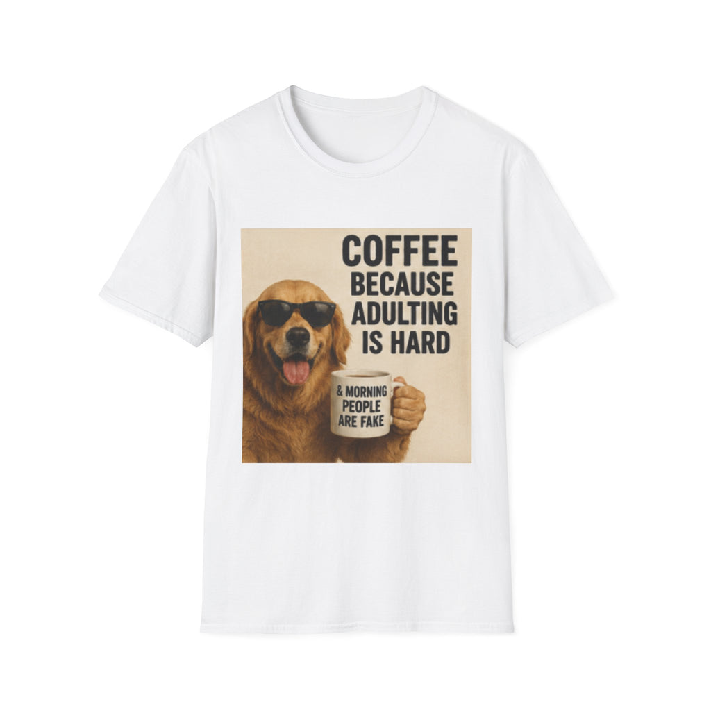 Coffee Because Adulting Is Hard T-Shirt — Funny Dog Graphic Tee for Coffee Lovers