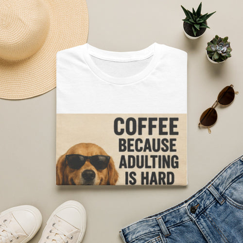 Coffee Because Adulting Is Hard T-Shirt — Funny Dog Graphic Tee for Coffee Lovers