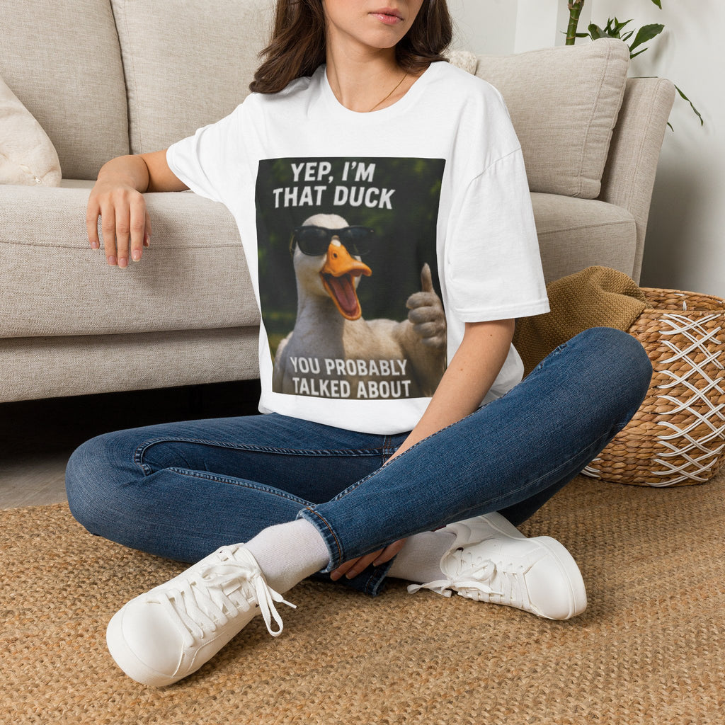 T-Shirt — Yep, I’m That Duck Funny Meme Tee (You Probably Talked About)
