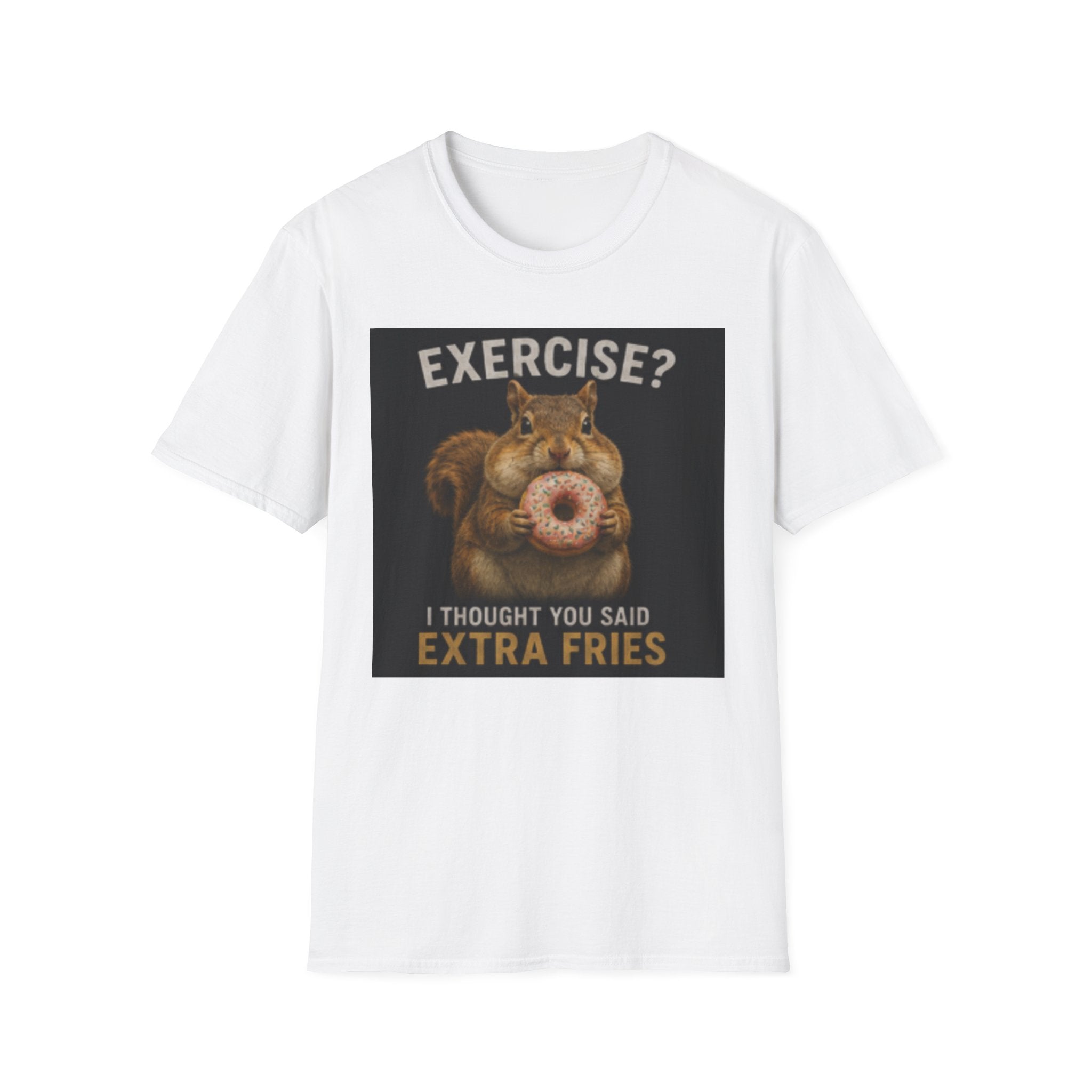 T-Shirt — Funny Squirrel Donut Design “Exercise? I Thought You Said Extra Fries”