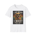 T-Shirt — "I Do What I Want" Funny Golden Retriever Tee