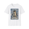 Too Busy Being Awesome T-Shirt — Funny Penguin Graphic Tee