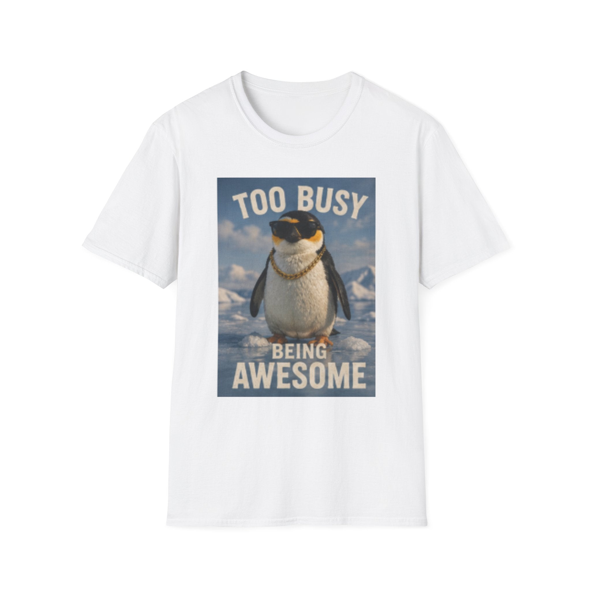 Too Busy Being Awesome T-Shirt — Funny Penguin Graphic Tee