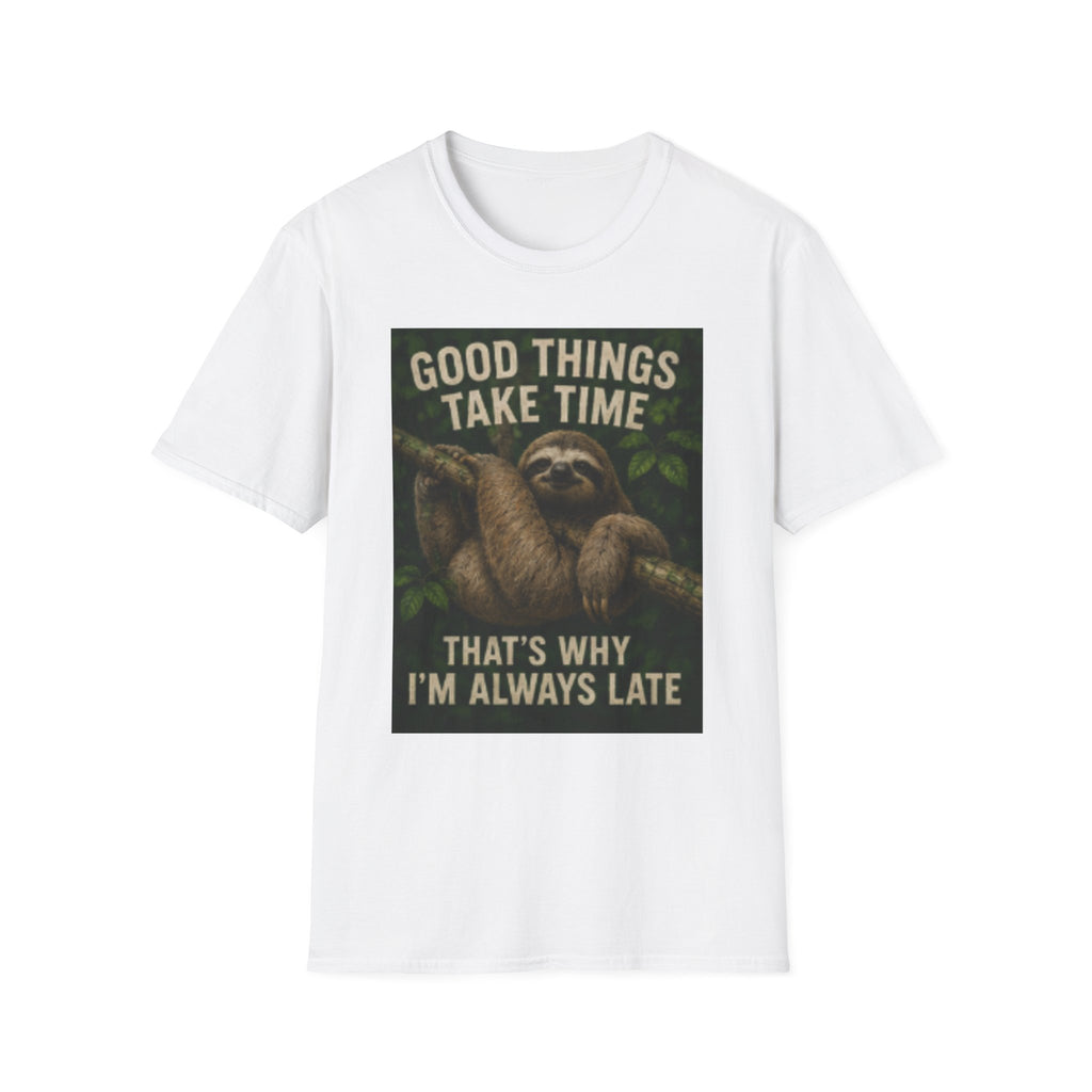 Sloth 'Good Things Take Time' T-Shirt — Funny Late Arrival Graphic Tee