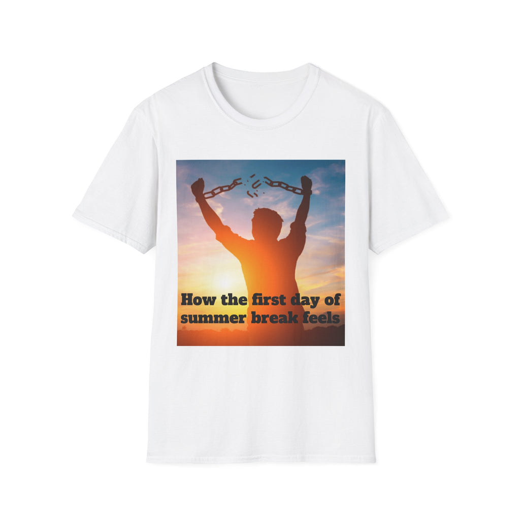 Freedom Breaks Chains T-Shirt — "How the first day of summer break feels" Graphic Tee